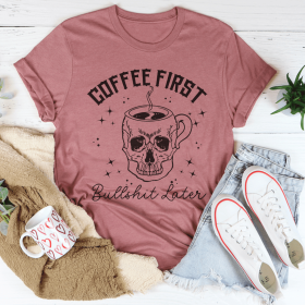 Coffee First Your BS T-Shirt (Color: Mauve, size: 2XL)
